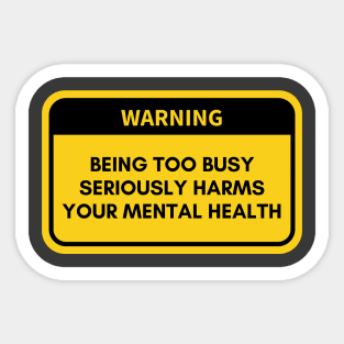 Being Too Busy - Mental Awareness Sticker